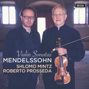 Shlomo Mintz & Roberto Prosseda - Mendelssohn: Violin Sonatas (2020) [Hi-Res]