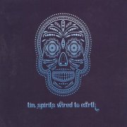 Tin Spirits - Wired To Earth (2008)