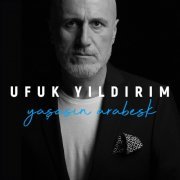 Ufuk Yıldırım - Yaşasın Arabesk (2019) [Hi-Res]