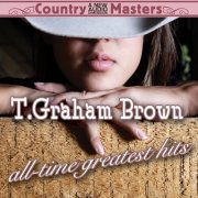 T. Graham Brown – All-Time Greatest Hits (2008)