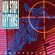 Tom Carruthers - Non Stop Rhythms (2021)