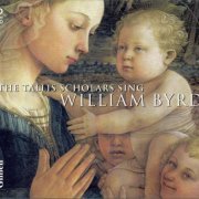 The Tallis Scholars, Peter Phillips - Byrd: The Three Masses (2007)