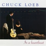 Chuck Loeb - In A Heartbeat (2005)