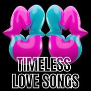 VA - Timeless Love Songs (2022)