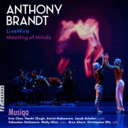 Musiqa - Anthony Brandt: LiveWire & Meeting of Minds (2024) [Hi-Res]