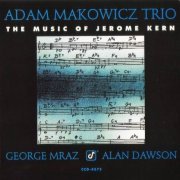 Adam Makowicz Trio - The Music of Jerome Kern (1993) CD Rip