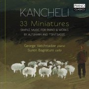 George Vatchnadze & Suren Bagratuni - Kancheli: 33 Miniatures (2019) [Hi-Res]