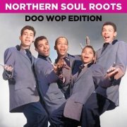 VA - Northern Soul Roots: Doo Wop Edition (2023)