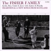 The Fisher Family - Traditional & New Songs From Scotland (1961)