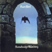 Rare Bird - Somebody's Watching (Reissue) (1973/2008)