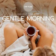VA - Gentle Morning: Chillout Your Mind (2025)