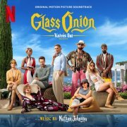 Nathan Johnson - Glass Onion: A Knives Out Mystery (Original Motion Picture Soundtrack) (2022) [Hi-Res]