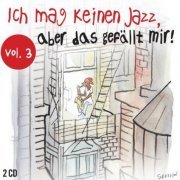 VA - Ich mag keinen Jazz, aber das gefallt mir, vol. 3 (2014)