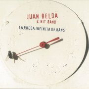 Juan Belda & Bit Band - La Rueda Infinita de Hans (2020)