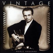 Merle Haggard - Vintage Collections (2010)