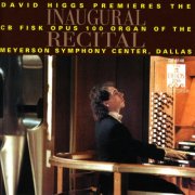 David Higgs - Inaugural Recital - Fisk Organ, Dallas (1993)