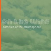 Zombies Of The Stratosphere - On the Wing (2021)