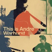 Andre Warhurst - This is Andre Warhurst (2023) [Hi-Res]