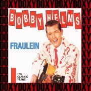 Bobby Helms - Fraulein The Classic Years, Vol.1-2 (Remastered Version) (Doxy Collection) (2019)