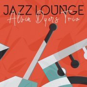 Alvin Dyers Trio - Jazz Lounge (2021) [Hi-Res]