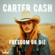 Carter Cash - Freedom or Die (2025)