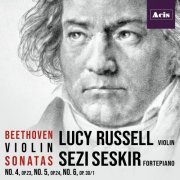 Lucy Russell & Sezi Seskir - Beethoven Violin Sonatas, No. 4, No. 5, No. 6 (2020)