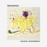 Tranqwild - Walking, Remembering (2025)