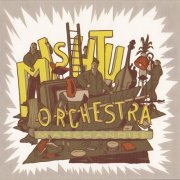 Mishtu Orchestra - Marchandise (2025)
