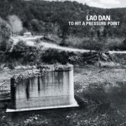 Lao Dan - To Hit a Pressure Point (2025)