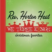 Reverend Horton Heat - We Three Kings (2005)