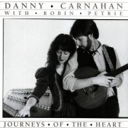 Danny Carnahan With Robin Petrie - Journeys Of The Heart (1989)