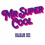 Graham Dee - Mr. Super Cool (2022) [Hi-Res]