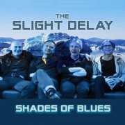 The Slight Delay - Shades of Blues (2022)