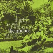 Ike Quebec - It Might As Well Be Spring (1962/2020) [Hi-Res]