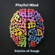 Playful Mind - Palette of Songs (2025) [Hi-Res]