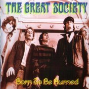 The Great Society - Born to Be Burned (1965-66/1997)