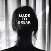 Made to Break - Cherchez La Femme (2014) [Hi-Res]