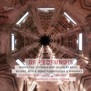 Gudrun Sidonie Otto and Andreas Liebig - De profundis: Works for Soprano & Organ (2025) [Hi-Res]