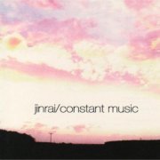 Jinrai - Constant Music (2003)