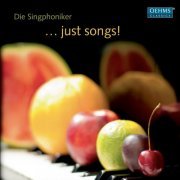 Die Singphoniker - … just songs! (2011)