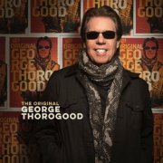 George Thorogood - The Original (2022)