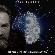 Paul Candow - Mechanics of Manipulation (2022)