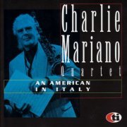 Charlie Mariano Quartet - An American in Italy (2011) flac