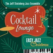 The Jeff Steinberg Jazz Ensemble - Cocktail Lounge: Easy Jazz Christmas (2021)