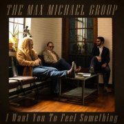 Michael Max - I Want You to Feel Something (2026) [Hi-Res]