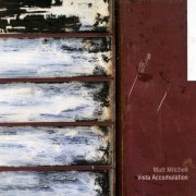 Matt Mitchell - Vista Accumulation (2015)