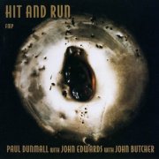 Paul Dunmall, John Edwards, John Butcher - Hit And Run (2001)