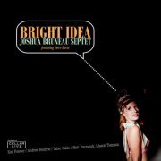 Joshua Bruneau Septet Featuring Steve Davis - Bright Idea (2015)