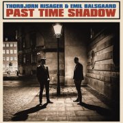 Thorbjørn Risager, Emil Balsgaard - Past Time Shadow (2026) [Hi-Res]