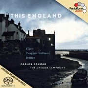 The Oregon Symphony, Carlos Kalmar - This England - Britten / Elgar / Vaughan Williams (2015) [DSD64]